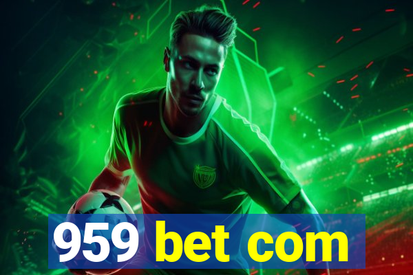 959 bet com